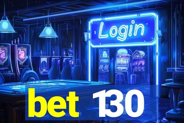 bet 130